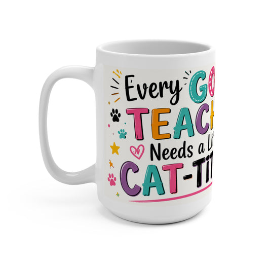 Cat Teacher Coffee Mug, 15oz – “Every Good Teacher Needs a Little Cat-titude” | Funny Teacher Gift for Cat Lovers